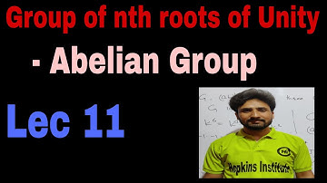 Theorem 11| Group of nth roots of unity is Abelian Group| B.Sc, JAM, M.Sc, CSIR| Shahbaz