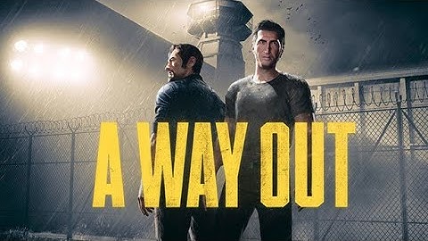 A Way Out LIVE STREAM Part 1