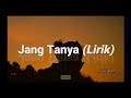 JANG TANYA - Justy Aldrin (lirik).mp4