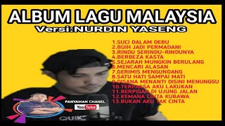 #FULL  #ALBUM  #MELAYU                     ALBUM TERBARU LAGU MALAYSIA  cover:NURDIN YASENG