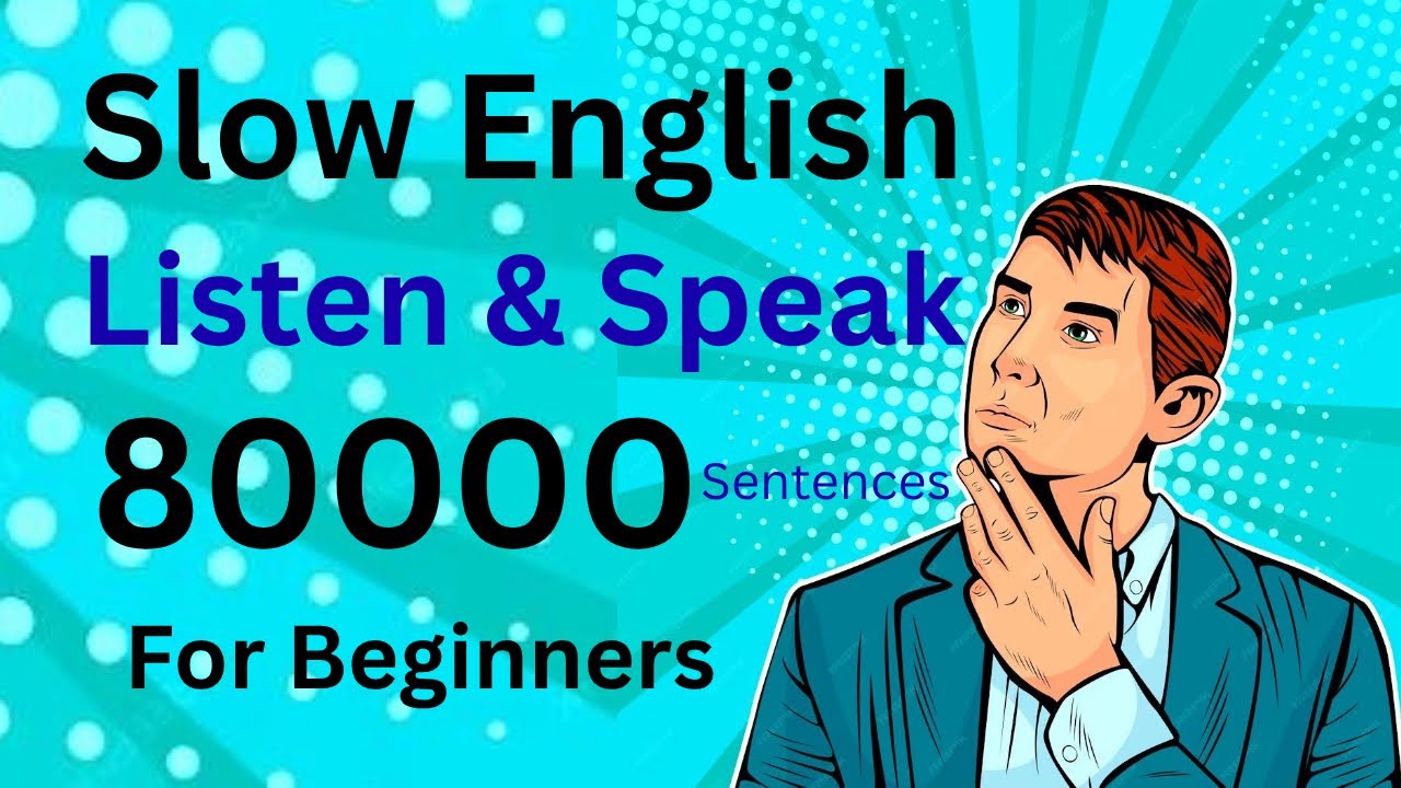 Slow English Listening practice “80000”sentences for beginners 
