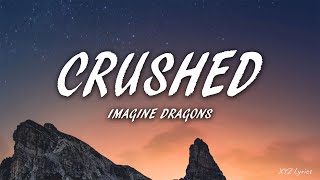 Imagine Dragons - Crushed (Lyrics)