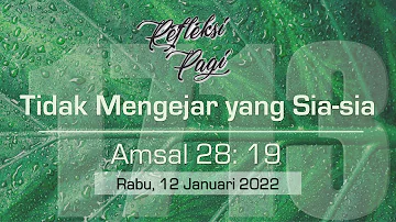 Tidak Mengejar yang Sia-sia (Amsal 28: 19) | RP #1713 - Rabu, 12 Januari 2022