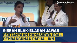 Gibran Blak-blakan Jawab Pertanyaan Kritis Mahasiswa Soal Pembangunan Papua - IKN | NTV