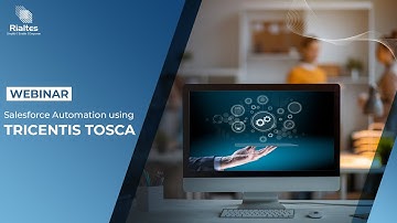 Webinar |  Salesforce automation using Tricentis TOSCA - Rialtes