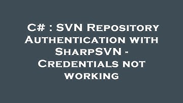 C# : SVN Repository Authentication with SharpSVN - Credentials not working