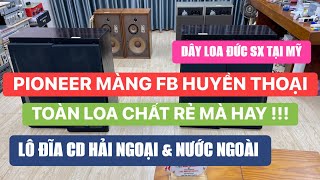 18/6 LH#0961169293 PIONEER LE B30 SIÊU HIẾM MÀNG FB QUÁ CHẤT - TOÀN LOA CHẤT GIÁ SIÊU RẺ - LÔ CD HAY