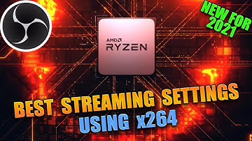 Best OBS Streaming Settings for 2021 / Ryzen Processors / x264 / NEW OBS v27 ✅ Helps Low End Bad PCs