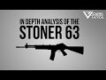 In Depth Analysis of the Stoner 63