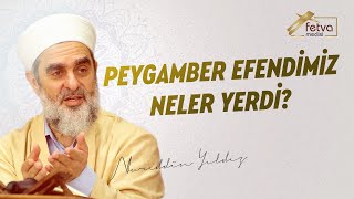 Peygamber Efendimiz Neler Yerdi? - Nureddin Yıldız - Fetvameclisi