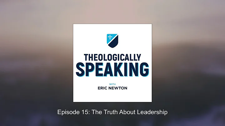 Episode 15: The Truth About Leadership