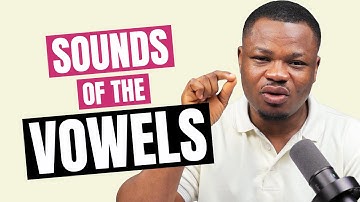 The Sounds of the Vowels | LEARNAKAN.COM