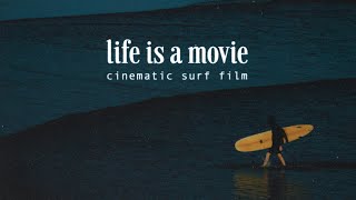 life is a movie - SURF Film - Sony FX3 Cinematic Video