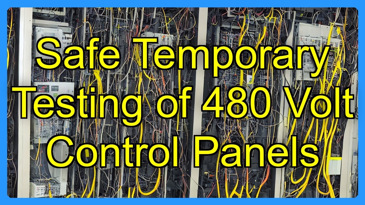 Safe Temporary Testing of 480 Volt Control Panels - YouTube