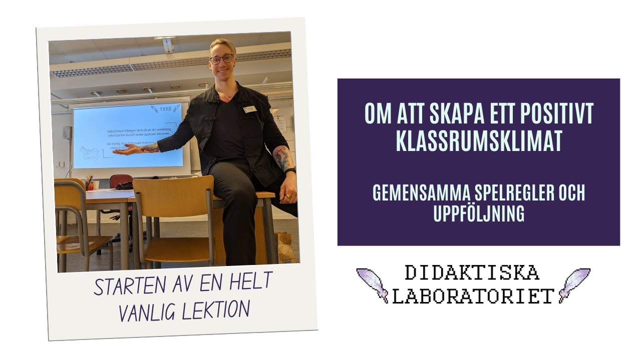 Om att skapa ett positivt klassrumsklimat genom gemensamma spelregler och uppföljning