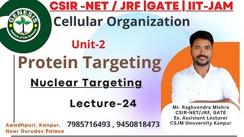 #genesis_institute | Protein Targeting | Nuclear Targeting | L-24 | Cellular Organization |Unit-2