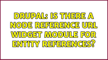 Drupal: Is there a Node Reference URL Widget module for entity references?