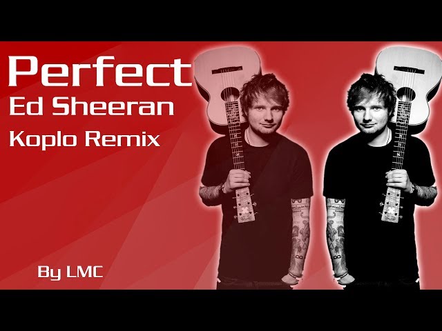 Perfect - Ed Sheeran [Koplo Remix] class=