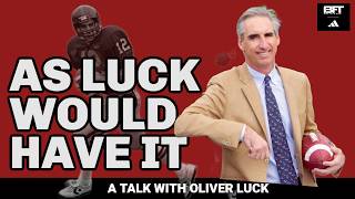 Oliver Luck sounds off on college football, consulting, and raising confident kids | BFT: Unfiltered