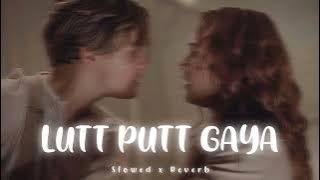 Lutt Putt Gaya - {slowed reverb} © Dunki Drop Latest Song, Shahrukh khan slowed and reverb song