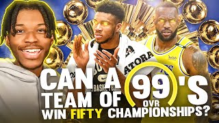 Can A Team Of 99 OVERALLS Win 50 Championships In A Row?