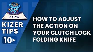 Kizer Tips #10: How To Adjust The Action On Your Clutch Lock Folding Knife