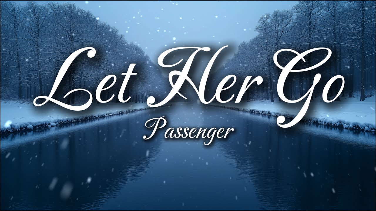 Passenger – Let Her Go (Lyrics) | Late Night Feelings
