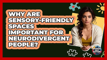 Why Are Sensory-friendly Spaces Important For Neurodivergent People? - Answers About Autism