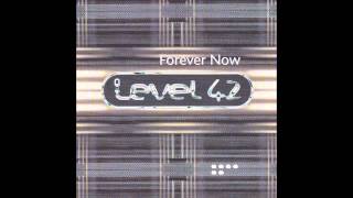 Vignette de la vidéo "Level 42  - Forever Now"