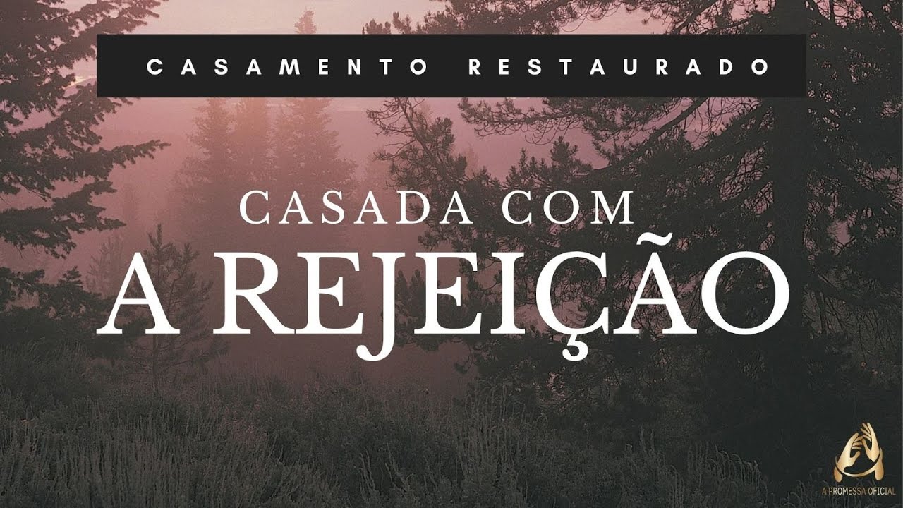 TESTEMUNHO DE CASAMENTO RESTAURADO A ESPOSA REJEITADA.