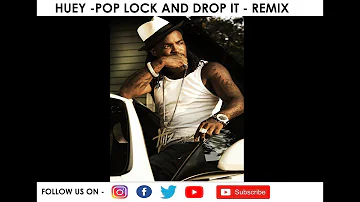 Huey - Pop, Lock & Drop It ( 2019 )