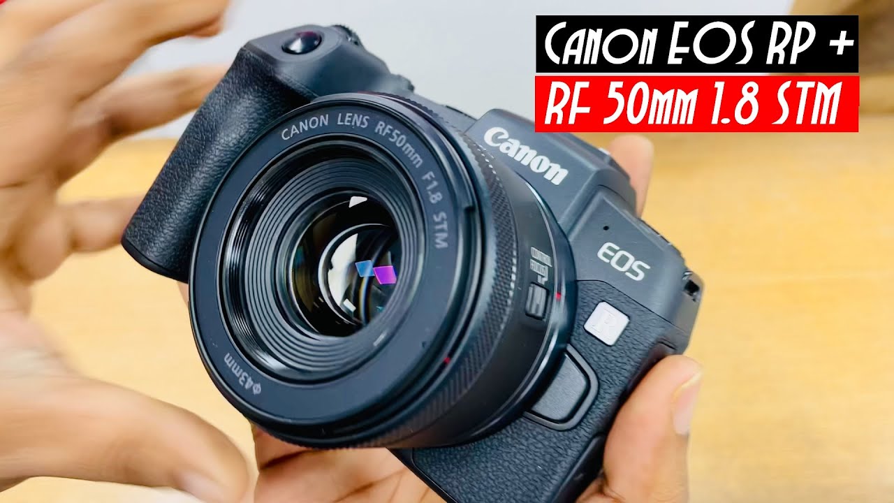 Canon EOS RP + RF 50mm 1.8 STM Unboxing and Hands-on | Best Budget Full  Frame Mirrorless Camera