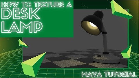 Desk Lamp Maya Texturing Tutorial