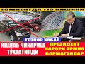 Президент КАРОРИ I Армия бормаганлар диққатига I Мошина ишлаб чикариш тўхтатилди факат..