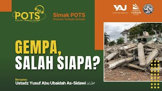 [POTS] Gempa, Salah Siapa? - Ustadz Yusuf Abu Ubaidah As-Sidawi حفظه الله