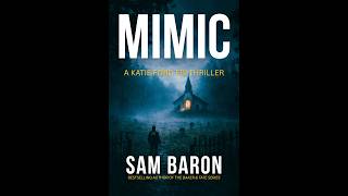 MIMIC — Full Audiobook Part 1 | Katie Ford FBI Thrillers Book 3 | Sam Baron