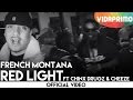 French Montana "Red Light" Ft Chinx Drugz & Cheeze