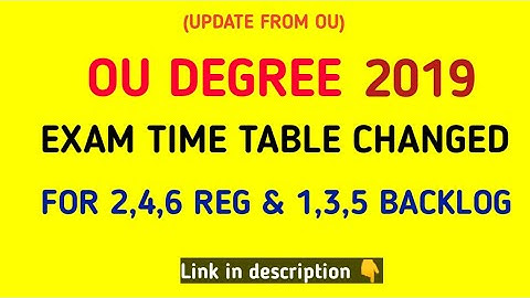 OU degree revised time table 2019|degree 2,4,6sem time table &1,3,5 backlog time table