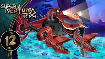 Super Neptunia RPG | Under The Sea! | Part 12 (Switch, Let