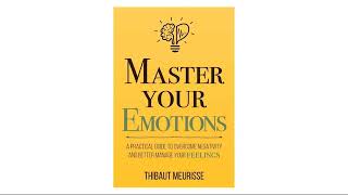 Master Your Emotions by Thibaut Meurisse | Full Audiobook screenshot 4