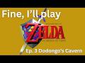 Fine, I'll play Ocarina of Time | Ep. 3 Dodongo's Cavern