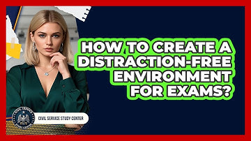 How To Create A Distraction-Free Environment For Exams?