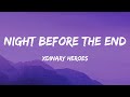 Xdinary Heroes 엑스디너리 히어로즈 Night Before The End Lyrics Xdinary Heroes 엑스디너리 히어로즈 Night Before The End Lyrics