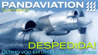 VP642: último voo no Electra da Varig