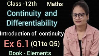 Continuity | Continuity and Differentiability Class 12 | Elements class 12 |Ex -6.1 Q1 to Q5 |