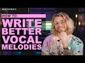 How To Write Better Vocal Melodies | Make Pop Music