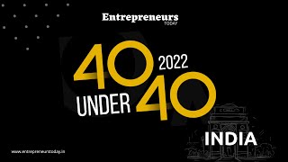 40UNDER40 Awards 2022 |  #EntrepreneursToday | List |
