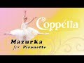 フランス音楽 で バレエレッスン コッペリア マズルカ ピルエット Coppelia for Ballet Pirouette