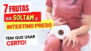 7 Frutas que SOLTAM O INTESTINO PRESO e Como USAR CERTO!