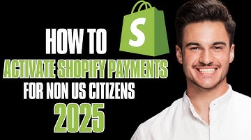 How to Activate Shopify Payments for Non-US Citizens – Step-by-Step Guide! 🚀